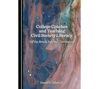 College Coaches and Teaching Civil Society Literacy: Off the Bench, Into the Curriculum