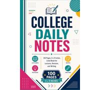 College Daily Notes: 100 Pages 6 x 9 Lined Book for Lectures Revision and Writing