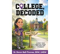College, Decoded: A First-Year Survival Guide for First-Gen Students