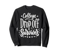 College Drop off Survivor Mamma di Una Matricola Felpa