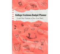 College Freshmen Budget Planner: 6x9 inch 12-Month Student Financial Organizer with Motivational Quotes and Money Tips