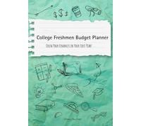 College Freshmen Budget Planner: 6x9 inch 12-Month Student Financial Organizer with Motivational Quotes and Money Tips