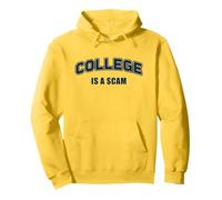 College is a Scam - Funny Sarcastic School Humor Felpa con Cappuccio