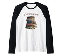 College is a Scam - Funny Sarcastic School Humor Maglia con Maniche Raglan