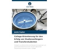 College-Orientierung für den Erfolg von Studienanfängern und Transferstudenten: Strategien zur effektiven Berücksichtigung der einzigartigen und ... Orientierung und darüber hinaus. 2. Auflage