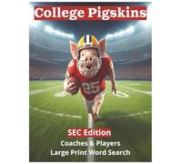 College Pigskins: SEC Edition, Coaches & Players, Large Print Word Search | College Football Fans | Sports Fans | Gift for any Football Fanatic | For All Ages