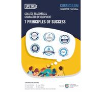 COLLEGE READINESS & CHARACTER DEVELOPMENT - 7 PRINCIPLES OF SUCCESS