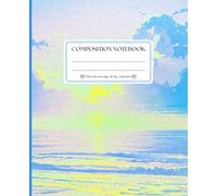 College Ruled Composition Notebook - Aesthetic Pastel Ocean Sunset Design | Cute Sky & Sea Cover | Notebook for Students, School, or Journaling | 110 ... x 9.75 in: Aesthetic notebook college ruled