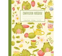 College Ruled Composition Notebook: Cute Frog and Strawberry Doodle Cover Design for Notetaking, Creative-Writing and Journaling. Back to School Essential for Girls, Teens and Students.