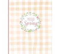 College Ruled Composition Notebook: Cute Hello Spring Seasonal Writing Journal for School, Work, or Personal Use | Softcover | 120 Pages (7.5” x 9.25”)