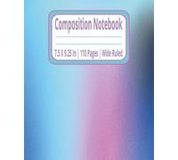 College Ruled Composition Notebook for School, Office, and Everyday Work Notes: College Ruled Lined Paper Pad | Designed for School, Work & Everyday ... & Assignments | 110 Pages | 7.5 x 9.25 Inches