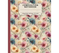 College Ruled Composition Notebook: Lined Multipurpose Paperback Journal Paper. Great for Back to School, College, Office, Work, Home. Botanical Floral Pattern Theme. Great Gift.
