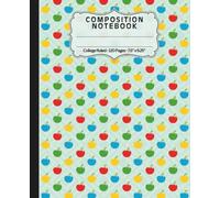 College Ruled Composition Notebook: Lined Multipurpose Paperback Journal Paper. Great for Back to School, College, Office, Work, Home. Colored Apples Pattern Themed.