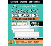 College Ruled - Cursive Handwriting Practice Workbook: For Adults & Teens | Penmanship Learning Activities | Nature & Everyday Life