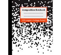 College Ruled Marble Composition Notebook: Designed to Keep Up with Your Creativity | 120 Pages | 7.5 x 9.25 | School Supplies