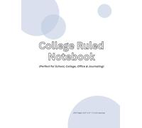 College Ruled Notebook: 200 Pages Large 8.5" x 11" | Perfect for School, Work, Journaling & Daily Writing: Simple & Stylish Lined Journal for Students, Professionals, and Writers