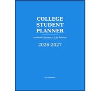 College Student Planner 2026-2027: Academic Success + Life Balance
