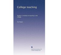 College teaching; studies in methods of teaching in the college
