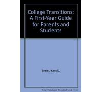 College Transitions: A First-Year Guide for Parents and Students