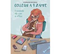 Colleghi a 4 zampe. Il manuale dei cani in ufficio