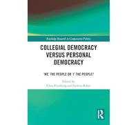 Collegial Democracy versus Personal Democracy: ‘We' the People or ‘I' the People?