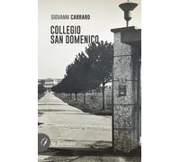 Libri Giovanni Carraro - Collegio San Domenico. Ediz. Illustrata