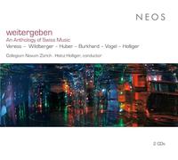 Collegium Novum Zürich/Holliger, H: weitergeben - An Antholo