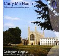 Collegium Regale Carry Me Home - Folksongs from Around the World (CD) Album