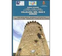 Libri Colleluna. Ieri, Oggi E Domani. Archeologia, Storia E Attualita Della II C