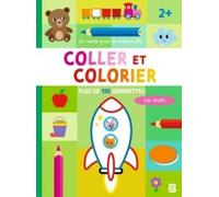 Coller et colorier Les mots: Plus de 130 gommettes