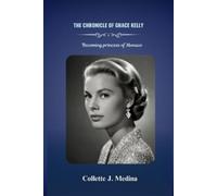 Collette J Medina The Chronicle of Grace Kelly (Tascabile)