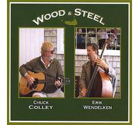 Colley, Chuck & Erik Wendelken - Wood & Steel