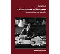 Collezionare e collazionare. Italo Calvino narratore e saggista