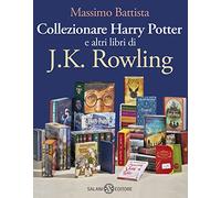 Collezionare Harry Potter e altri libri di J.K. Rowling