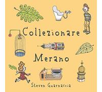 Collezionare Merano. Ediz. illustrata