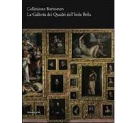 Collezione Borromeo. La galleria dei quadri dell'Isola Bella
