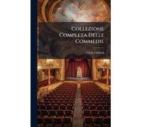 Collezione Completa Delle Commedie