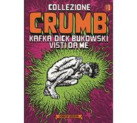 Libri Robert Crumb - Collezione Crumb. Vol. 1: Kafka, Dick, Bukowski Visti Da Me