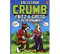 Collezione Crumb. Vol. 2: Fritz il gatto e altri animali.
