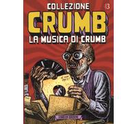 Collezione Crumb VOL.3 - Crumb Robert De Fazio R. (cur.) Curcio C. (cur.) - 2021