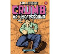 Collezione Crumb. Vol. 6: Mr. Underground - 2022 - COMICON Edizio