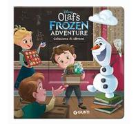 Collezione di abbracci. Olaf's Frozen adventure. Ediz. a colori