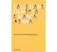 Collezione Filiberto e Bianca Menna. Ediz. illustrata