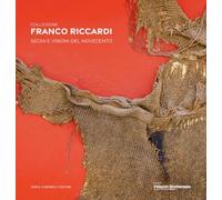 Collezione Franco Riccardi. Segni e visioni dal Novecento
