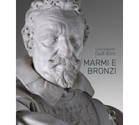 Collezione G&R Etro. Marmi e bronzi - [Officina Libraria]