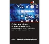 Collezioni di uno scienziato dei dati: Questi compendi sono un vero e proprio diario di bordo di cui un Data Scientist ha bisogno