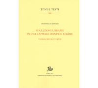 Collezioni librarie in una capitale d'antico regime. Venezia secoli XVI-XV...