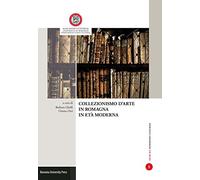 Collezionismo d'arte in Romagna in età moderna