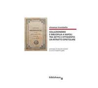 Collezionismo e bibliofilia a Napoli tra Sette e Ottocento: un ritratto epistolare
