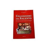 Collezionismo nel Salento. Racconti di passioni attraverso gli oggetti